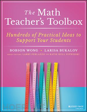 wong b - the math teacher’s toolbox – hundreds of practical  ideas to support your students