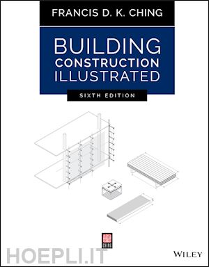 ching fdk - building construction illustrated, sixth edition
