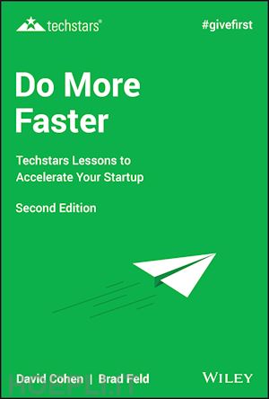 feld b - do more faster – techstars lessons to accelerate your startup, second edition
