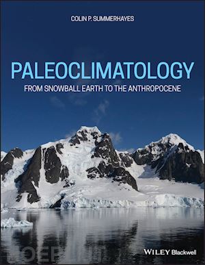 summerhayes cp - paleoclimatology – from snowball earth to the anthropocene