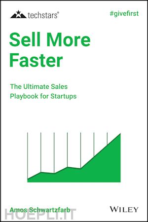 schwartzfarb a - sell more faster – the ultimate sales playbook for startups