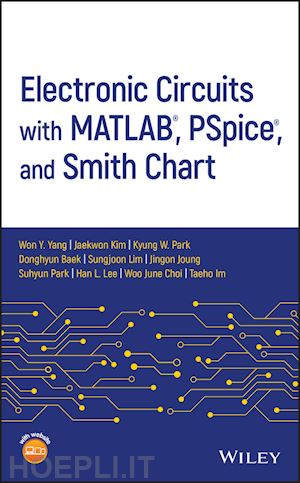 yang wy - electronic circuits with matlab®, pspice®, and smith chart