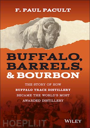 pacult f. paul - buffalo, barrels, & bourbon