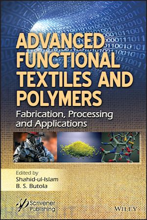 ul–islam s - advanced functional textiles and polymers – fabrication, processing and applications