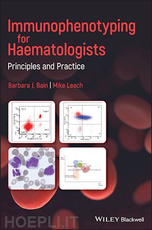 bain bj - immunophenotyping for haematologists – principles and practice