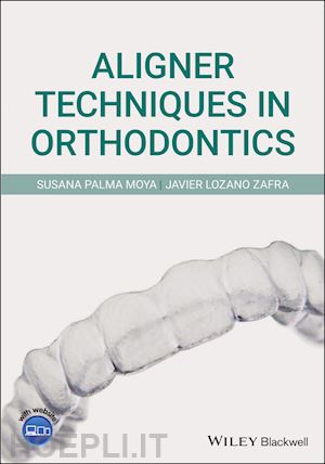 palma moya s - aligner techniques in orthodontics