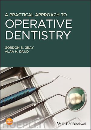 gray gb - a practical approach to operative dentistry