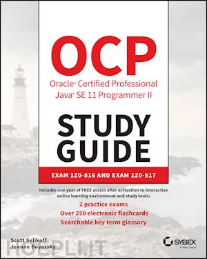 selikoff s - ocp oracle certified professional java se 11 programmer ii study guide – exam 1z0–816 and exam 1z0–817