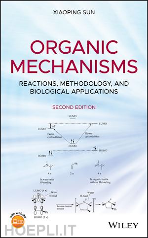 sun x - organic mechanisms – reactions, methodology, and biological applications, 2nd edition