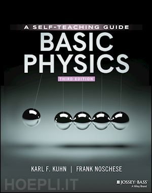 kuhn kf - basic physics – a self–teaching guide, third edition