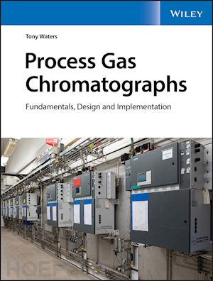 waters t - process gas chromatographs – fundamentals, design and implementation