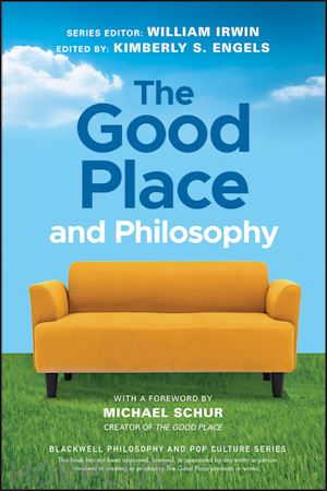 irwin w - the good place and philosophy: everything is forking fine!