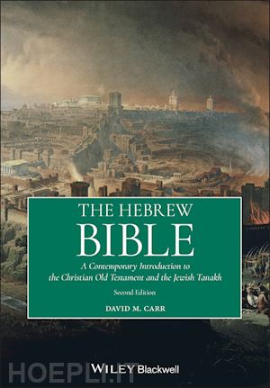 carr d - the hebrew bible – a contemporary introduction to the christian old testament and the jewish tanakh 2nd edition