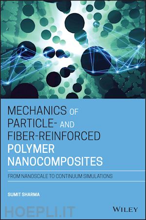 sharma sumit - mechanics of particle– and fiber–reinforced polymer nanocomposites