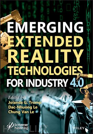 tromp jg - emerging extended reality technologies for industry 4.0 – early experiences with conception,  design, implementation, evaluation and deployment