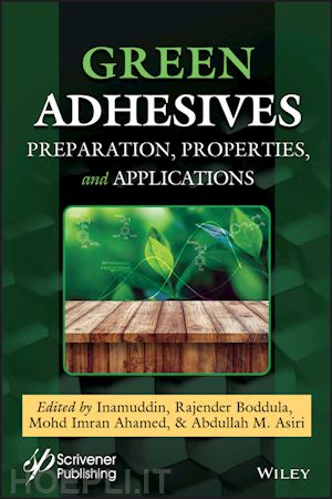 inamuddin i - green adhesives – preparation, properties and applications