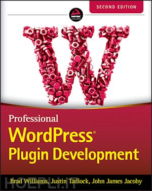 williams b - professional wordpress plugin development, second edition