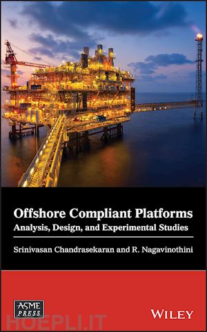 chandrasekaran s - offshore compliant platforms – analysis, design, and experimental studies