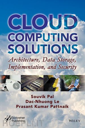 pal souvik (curatore); le dac–nhuong (curatore); pattnaik prasant kumar (curatore) - cloud computing solutions
