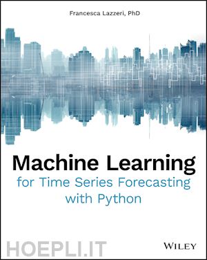 lazzeri f - machine learning for time series forecasting with python
