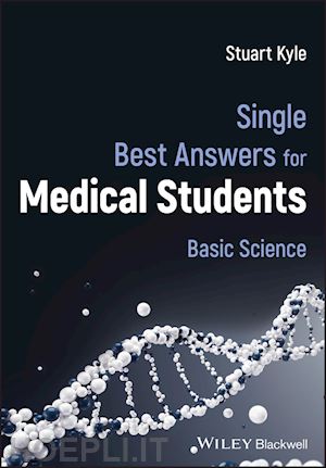 kyle s - single best answers for medical students – basic science