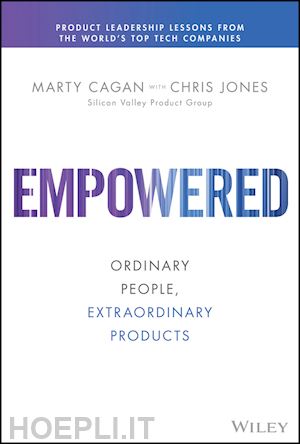 cagan m - empowered – ordinary people, extraordinary products