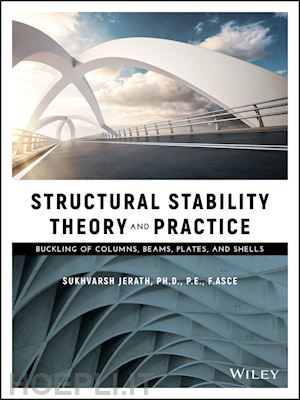 jerath s - structural stability theory and practice – buckling of columns, beams, plates, and shells