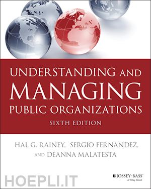 rainey hal g.; fernandez sergio; malatesta deanna - understanding and managing public organizations