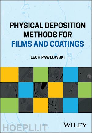 pawlowski l - physical deposition methods for films and coatings