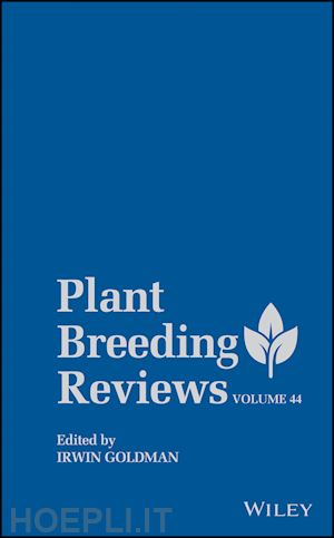 goldman irwin (curatore) - plant breeding reviews, volume 44