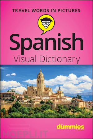 the experts at dummies - spanish visual dictionary for dummies
