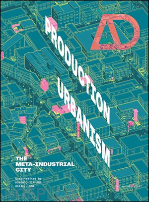 yim d - production urbanism – the meta industrial city
