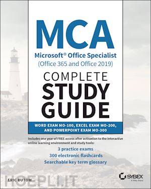 butow e - mca microsoft office specialist complete study guide (office 365 and office 2019) – word exam mo– 100, excel exam mo–200, and powerpoint exam mo–300