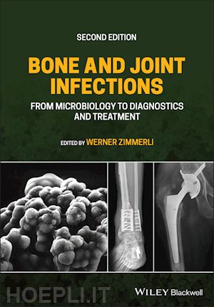 zimmerli w - bone and joint infections – from microbiology to diagnostics and treatment, second edition