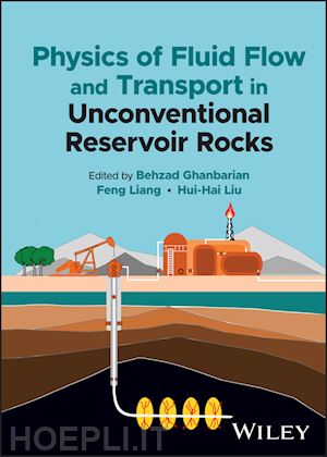 ghanbarian - physics of fluid flow and transport in unconventional reservoir rocks