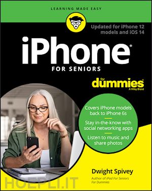 spivey d - iphone for seniors for dummies – updated for iphone 12 models and ios 14