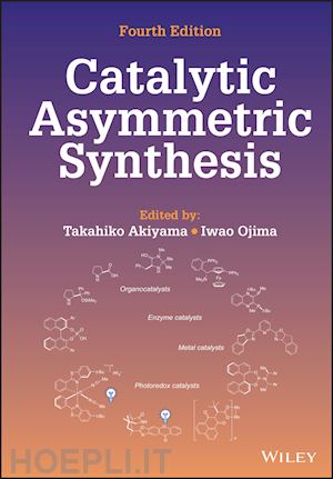 akiyama t - catalytic asymmetric synthesis, fourth edition