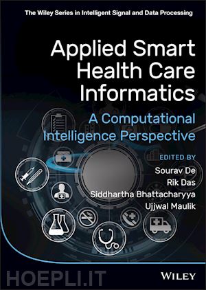 de sourav (curatore); das rik (curatore); bhattacharyya siddhartha (curatore); maulik ujjwal (curatore) - applied smart health care informatics