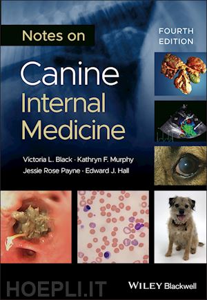 black victoria l.; murphy kathryn f.; payne jessie rose; hall edward j - notes on canine internal medicine