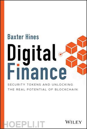 hines b - digital finance – security tokens and unlocking the real potential of blockchain