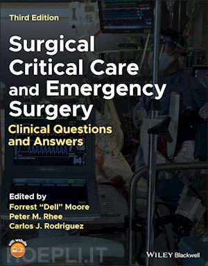 moore fo - surgical critical care and emergency surgery – clinical questions and answers, 3e