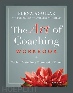 aguilar e - the art of coaching workbook – tools to make every  conversation count