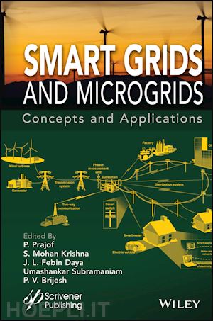 prabhakaran prajof (curatore); krishna s. mohan (curatore); daya j. l. febin (curatore); subramaniam umashankar (curatore); brijesh p. v. (curatore) - smart grids and microgrids