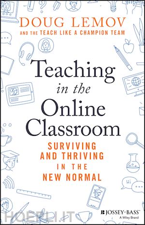 lemov d - teaching in the online classroom – surviving and thriving in the new normal