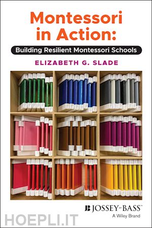 slade e - montessori in action – building resilient montessori schools