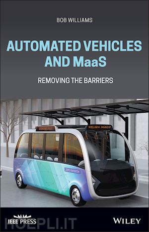 williams b - automated vehicles and maas – removing the barriers