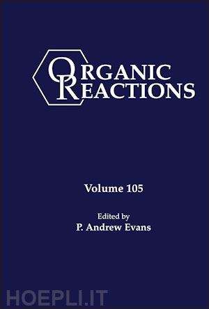 - organic reactions, volume 105