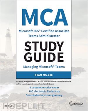 lee ben - mca microsoft 365 teams administrator study guide