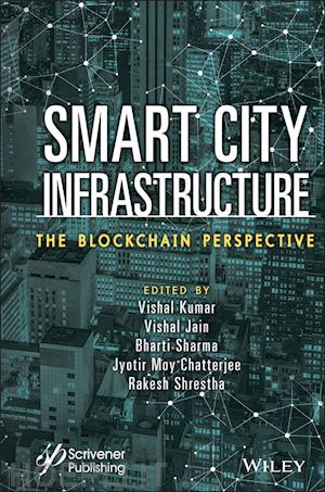 kumar vishal; jain vishal; sharma bharti; chatterjee jyotir moy; shrestha rakesh - smart city infrastructure