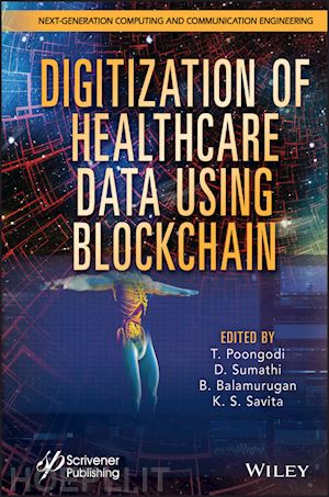 poongodi t.; sumathi d.; balamurugan b; savita k. s. - digitization of healthcare data using blockchain